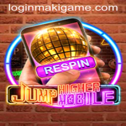 JumpHighermobile: A New Gaming Sensation by MakiGame