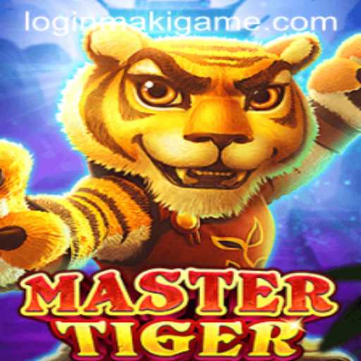 Unleashing the Power of MasterTiger: A Deep Dive into MakiGame's Latest Sensation