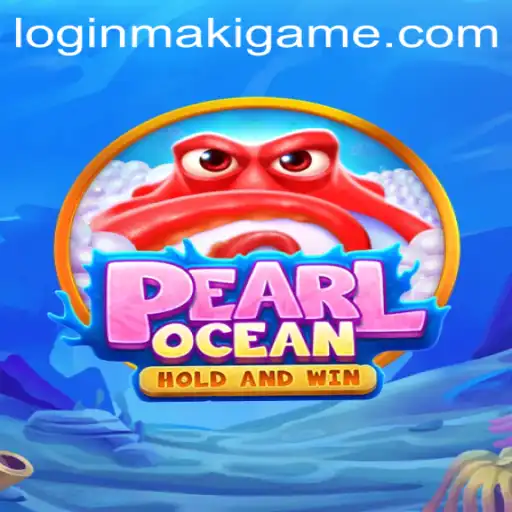 Unveiling PearlOcean: Dive Into an Underwater Adventure with MakiGame