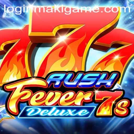 RushFever7sDeluxe: A Casino Game Revolution by MakiGame